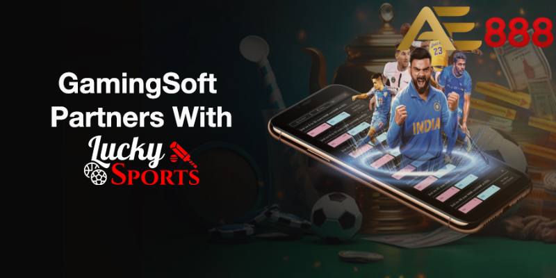 Lucky Sports chiếm sóng tạo nên tên tuổi nhà cái AE888 